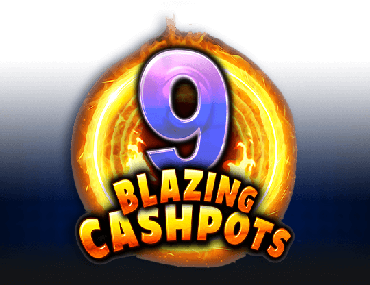 9ブレイジング・キャッシュポット（9 Blazing Cashpots）